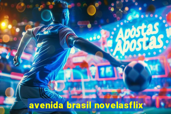 avenida brasil novelasflix